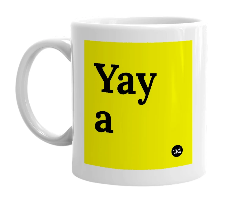 White mug with 'Yay a' in bold black letters