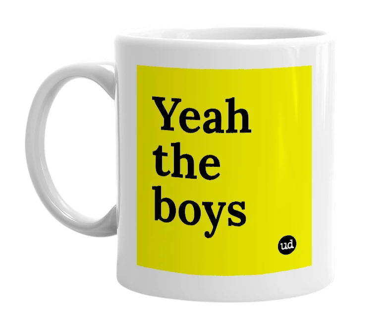 White mug with 'Yeah the boys' in bold black letters