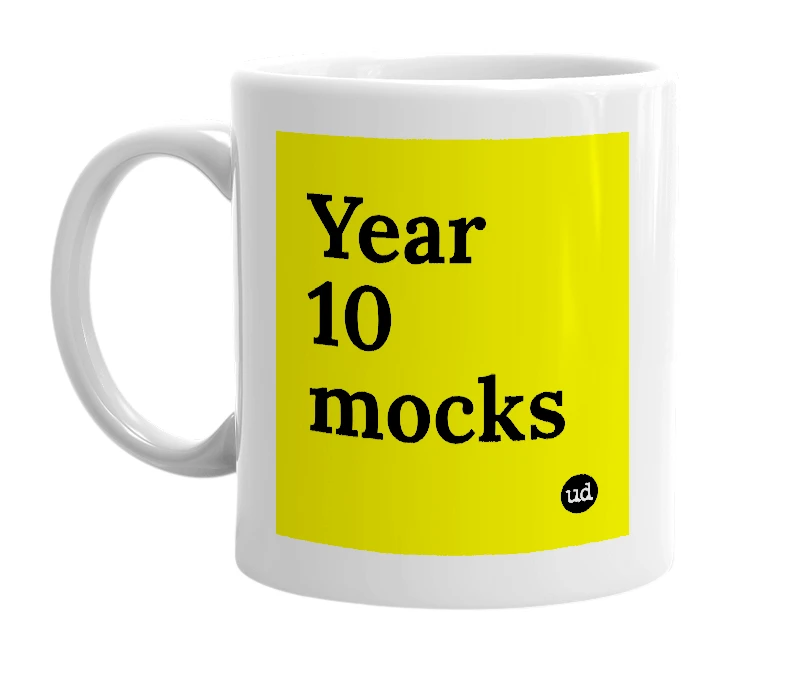 White mug with 'Year 10 mocks' in bold black letters