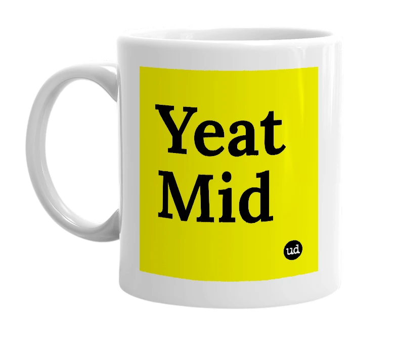 White mug with 'Yeat Mid' in bold black letters