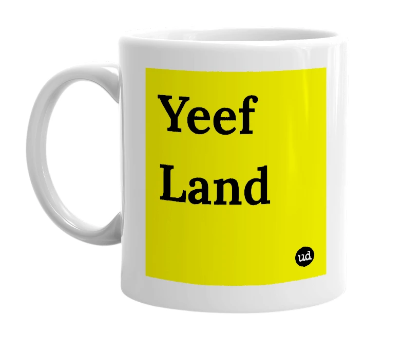 White mug with 'Yeef Land' in bold black letters