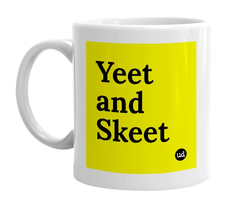 White mug with 'Yeet and Skeet' in bold black letters