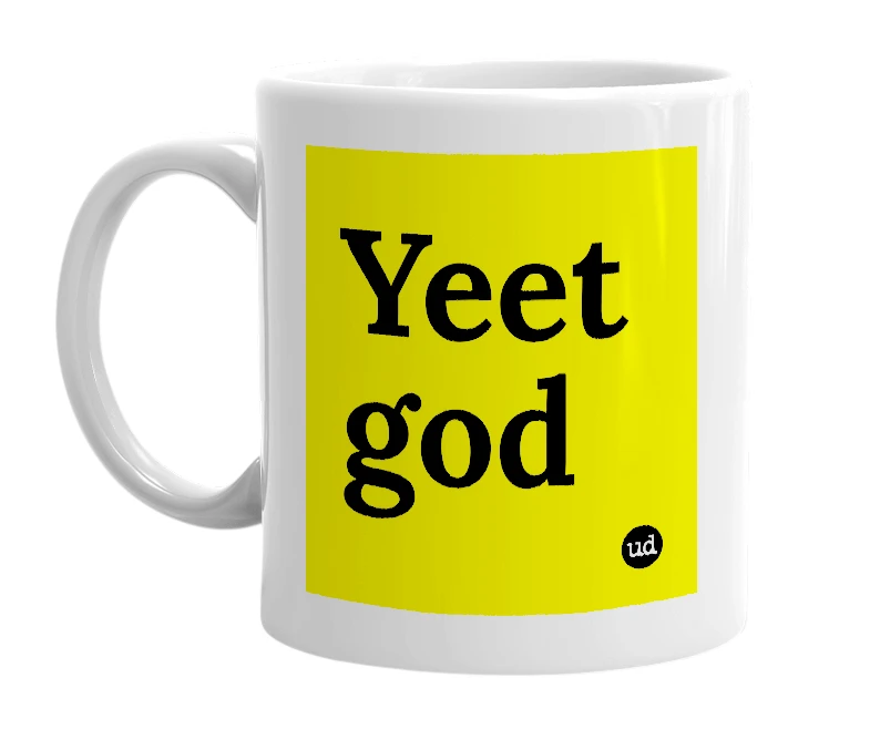 White mug with 'Yeet god' in bold black letters