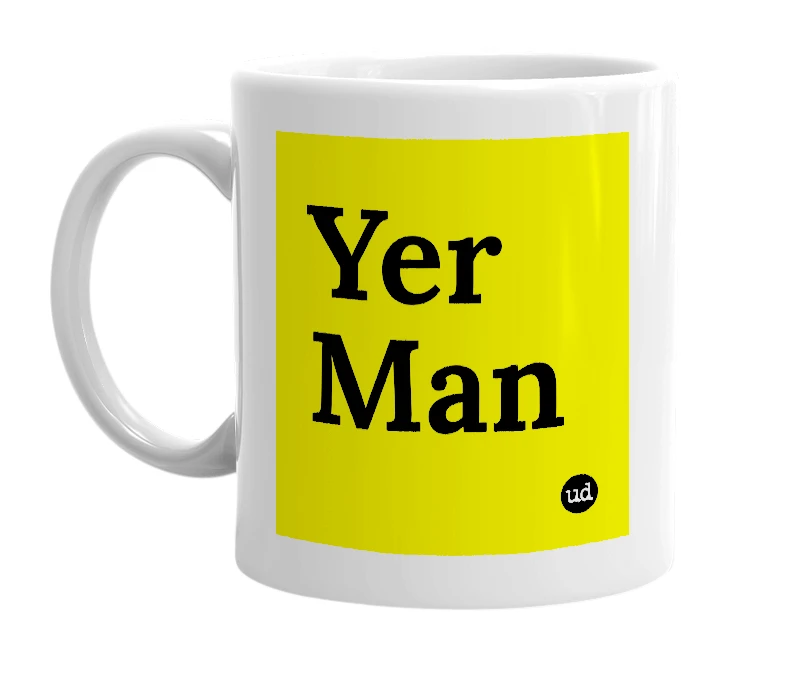 White mug with 'Yer Man' in bold black letters