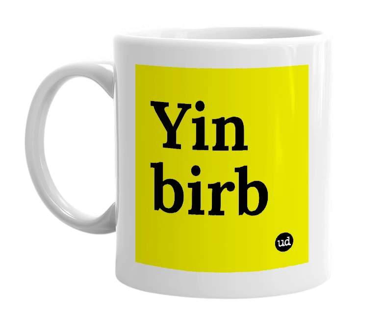 White mug with 'Yin birb' in bold black letters