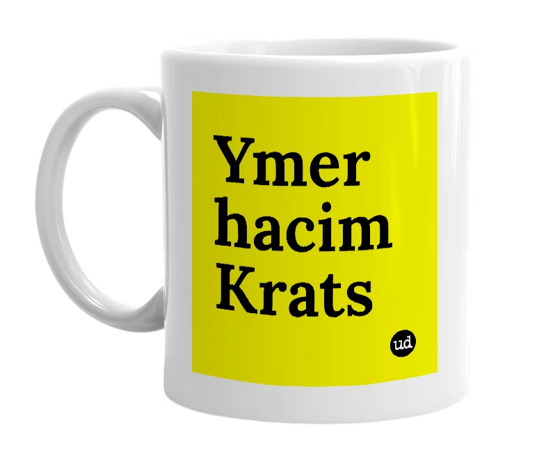 White mug with 'Ymer hacim Krats' in bold black letters