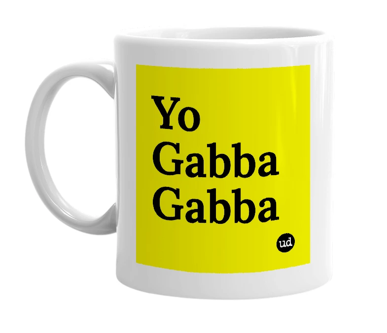 White mug with 'Yo Gabba Gabba' in bold black letters