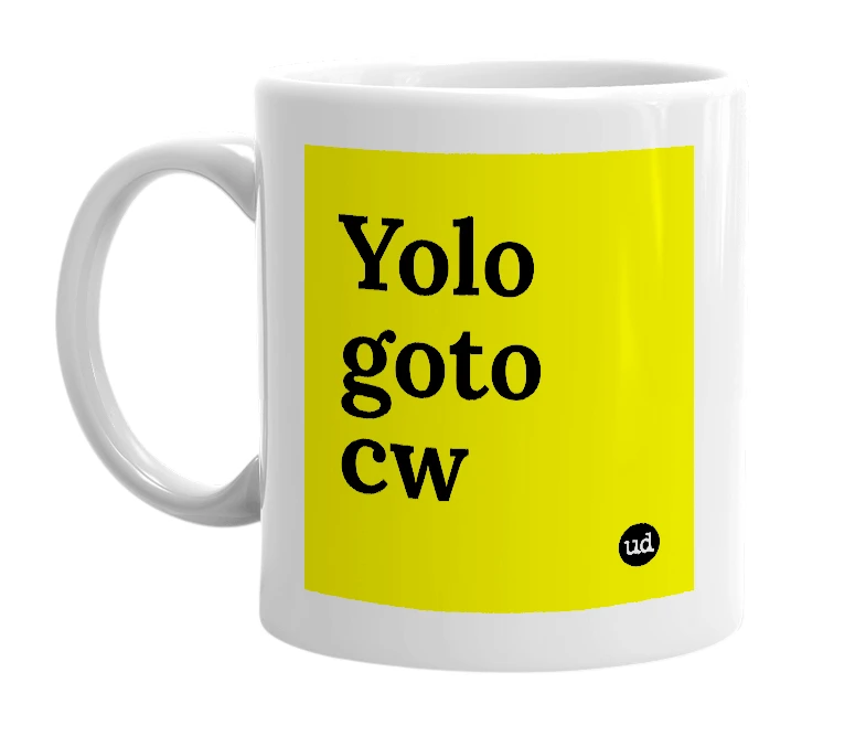White mug with 'Yolo goto cw' in bold black letters