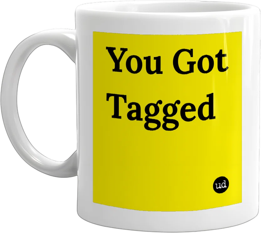 You Got Tagged front