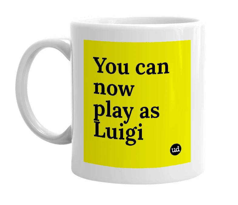 White mug with 'You can now play as Luigi' in bold black letters