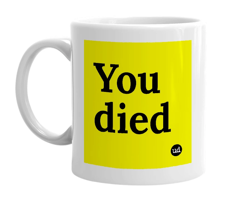 White mug with 'You died' in bold black letters