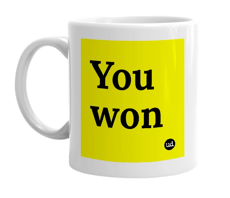 White mug with 'You won' in bold black letters