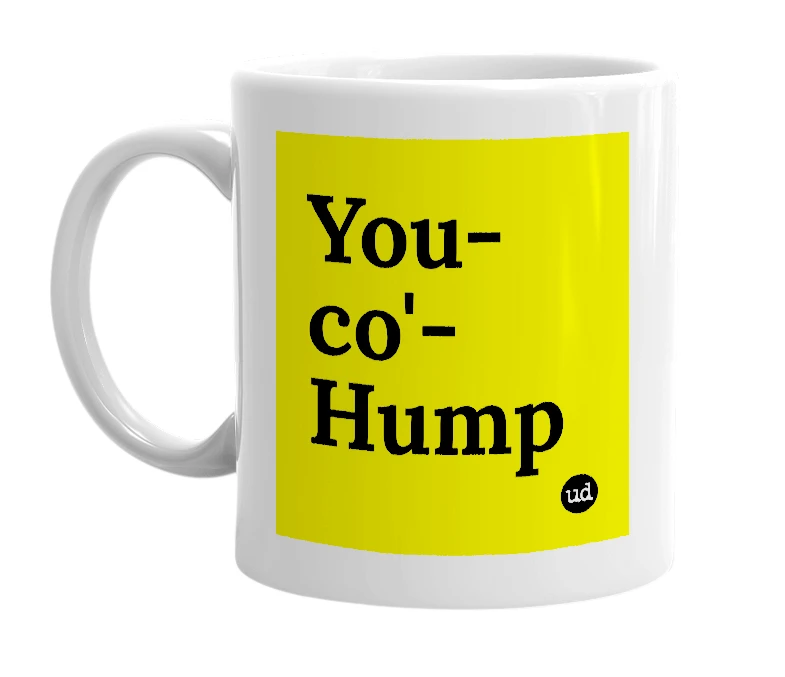 White mug with 'You-co'-Hump' in bold black letters