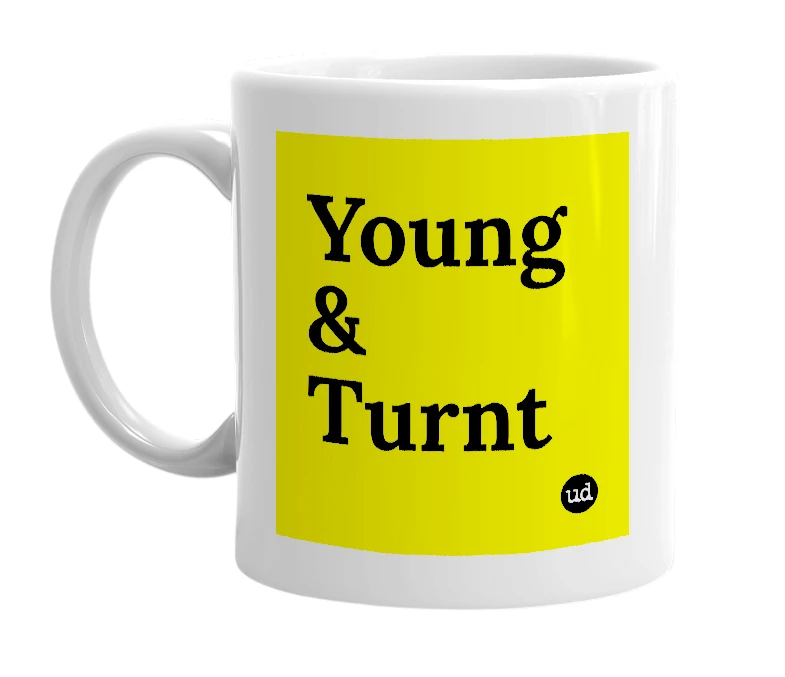 White mug with 'Young & Turnt' in bold black letters