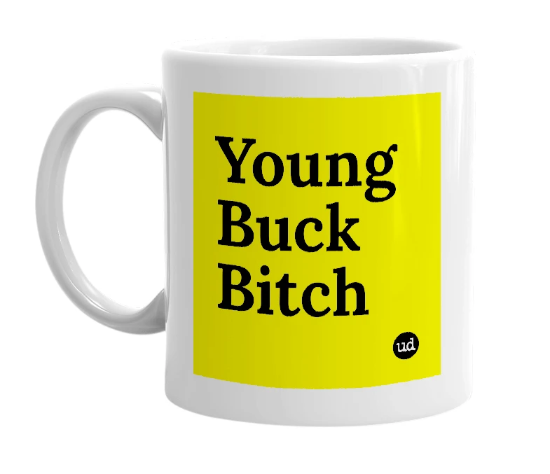 White mug with 'Young Buck Bitch' in bold black letters