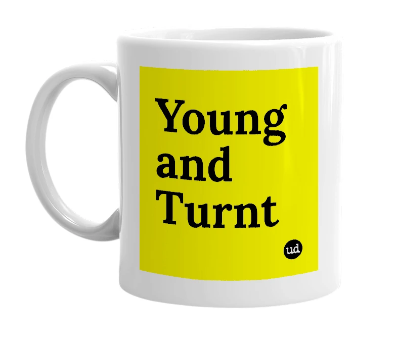 White mug with 'Young and Turnt' in bold black letters