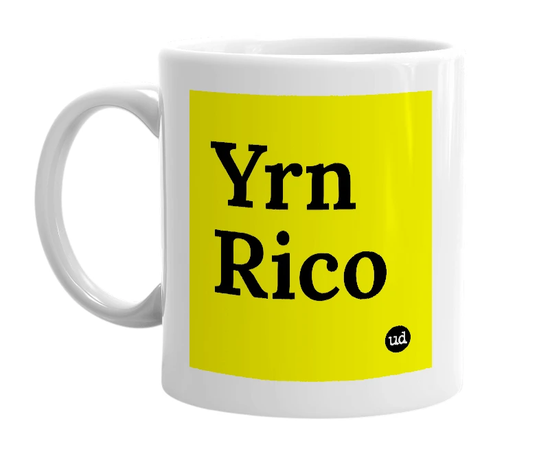 White mug with 'Yrn Rico' in bold black letters