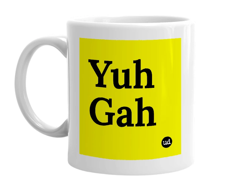 White mug with 'Yuh Gah' in bold black letters