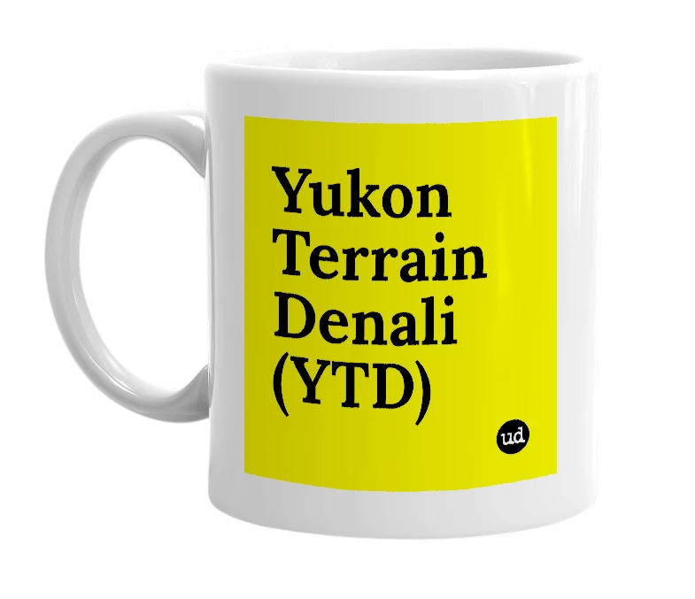 White mug with 'Yukon Terrain Denali (YTD)' in bold black letters