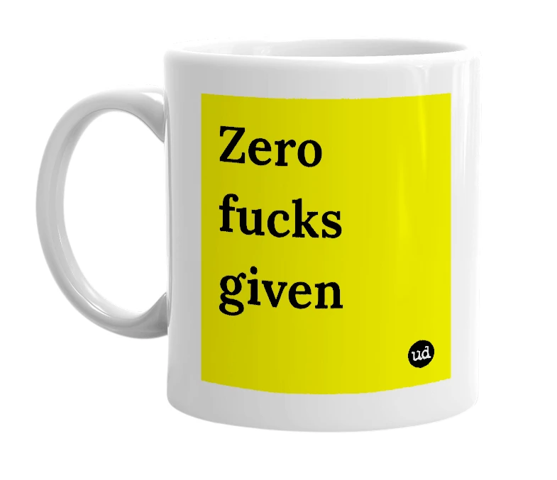 White mug with 'Zero fucks given' in bold black letters