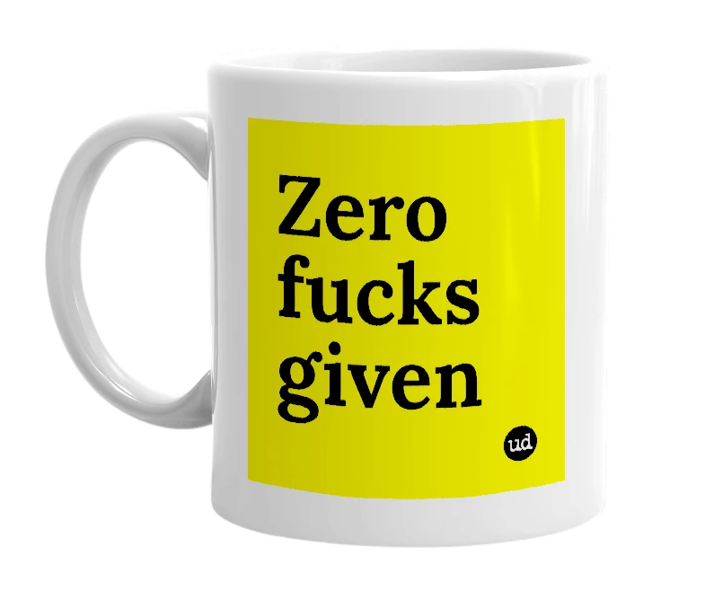 White mug with 'Zero fucks given' in bold black letters