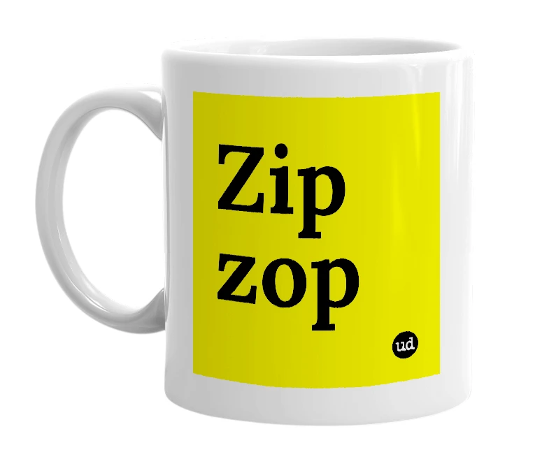 White mug with 'Zip zop' in bold black letters