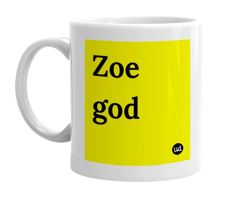 White mug with 'Zoe god' in bold black letters