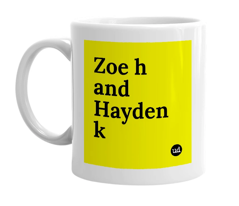 White mug with 'Zoe h and Hayden k' in bold black letters