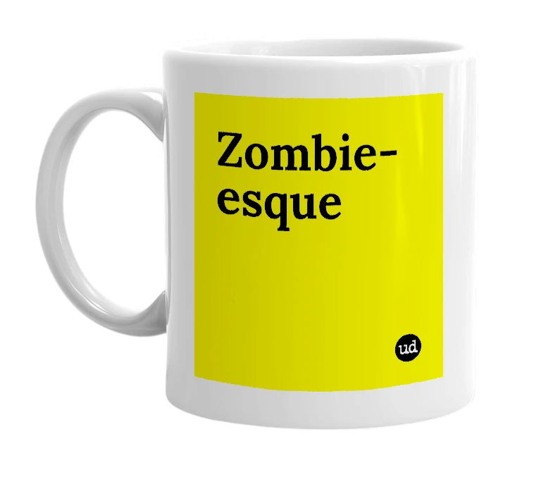 White mug with 'Zombie-esque' in bold black letters