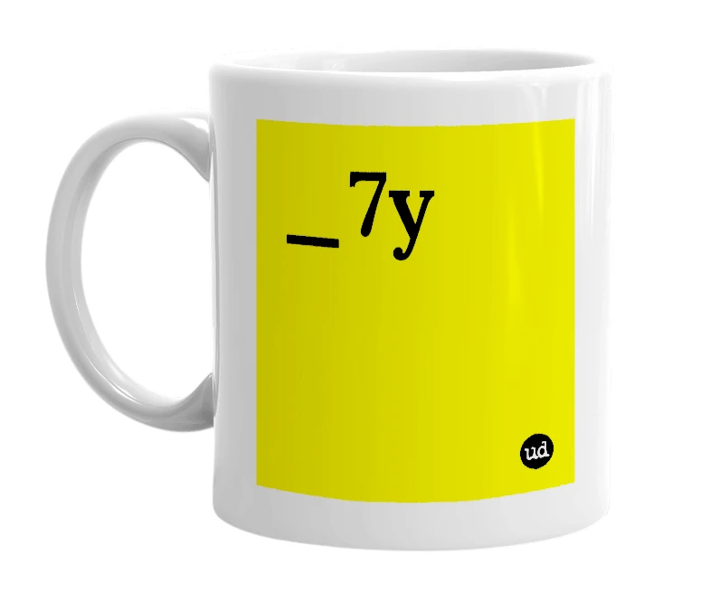White mug with '_7y' in bold black letters