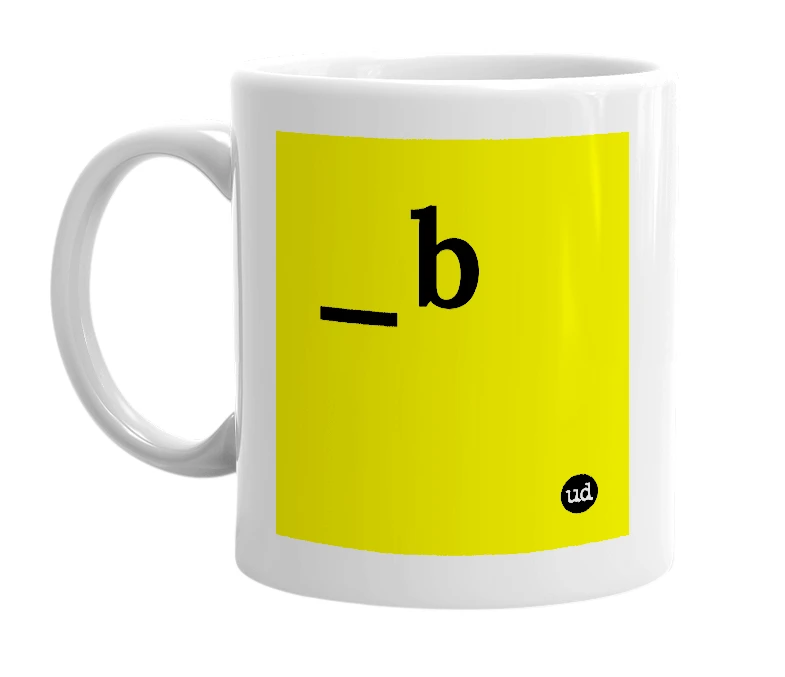 White mug with '_b' in bold black letters