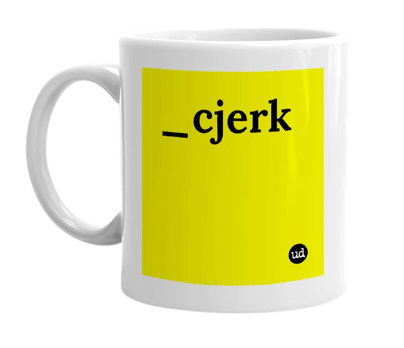 White mug with '_cjerk' in bold black letters