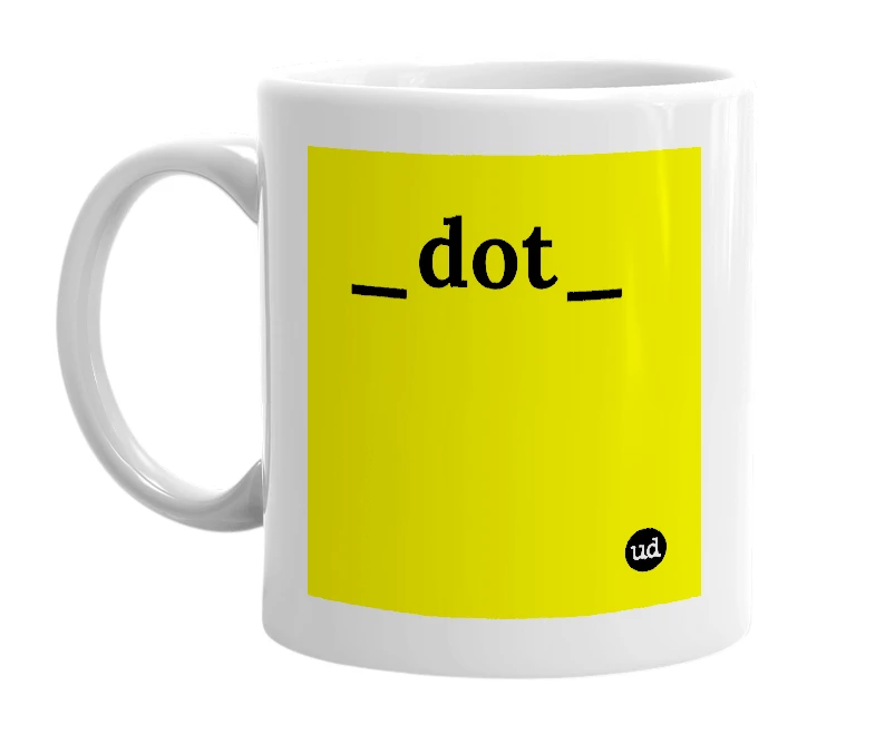 White mug with '_dot_' in bold black letters