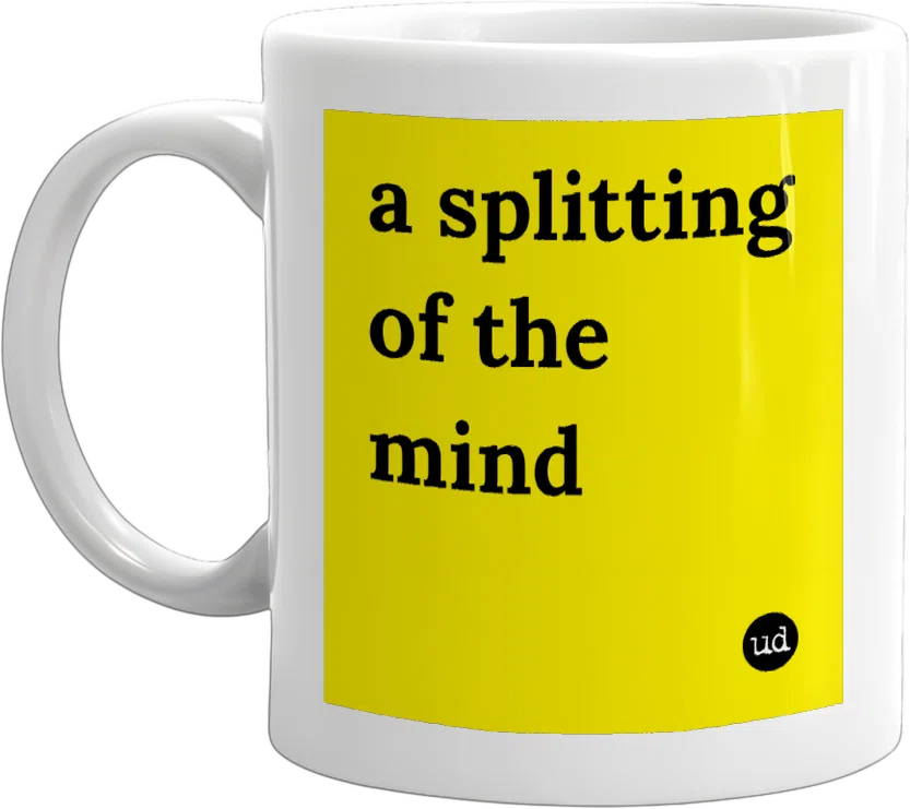 a splitting of the mind front