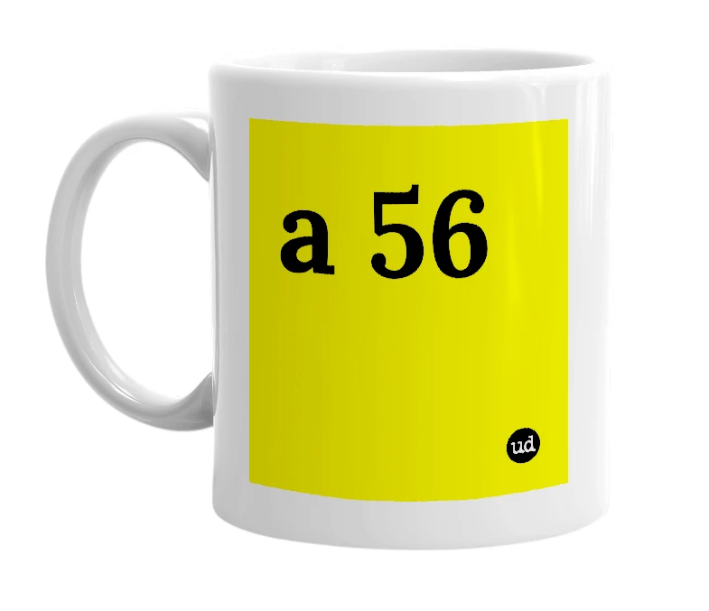 White mug with 'a 56' in bold black letters