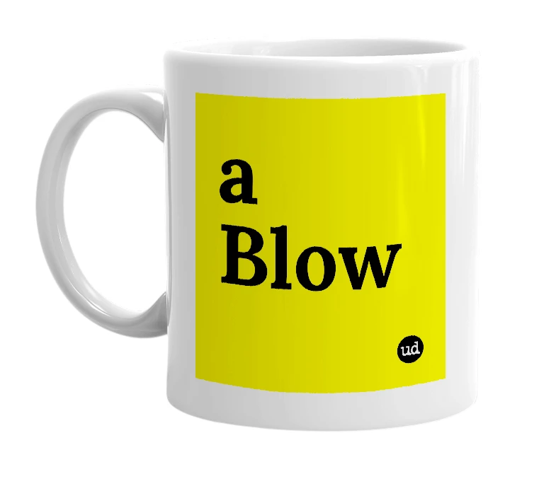 White mug with 'a Blow' in bold black letters