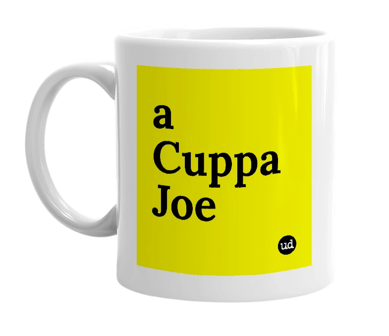 White mug with 'a Cuppa Joe' in bold black letters