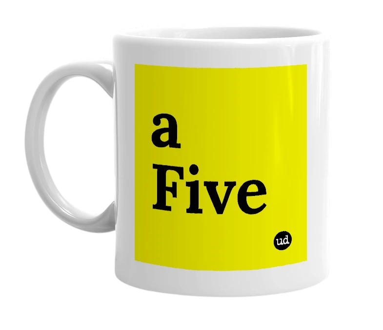 White mug with 'a Five' in bold black letters