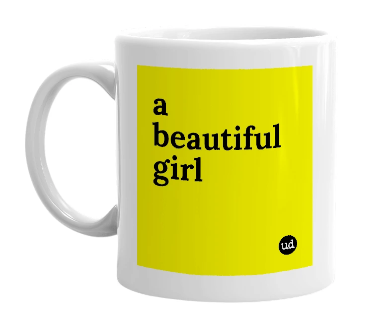 White mug with 'a beautiful girl' in bold black letters