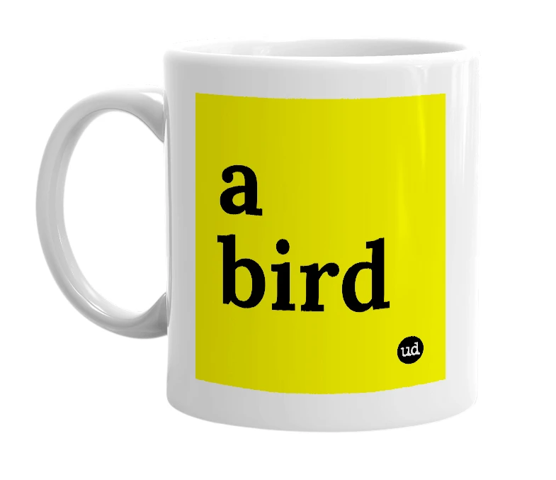 White mug with 'a bird' in bold black letters