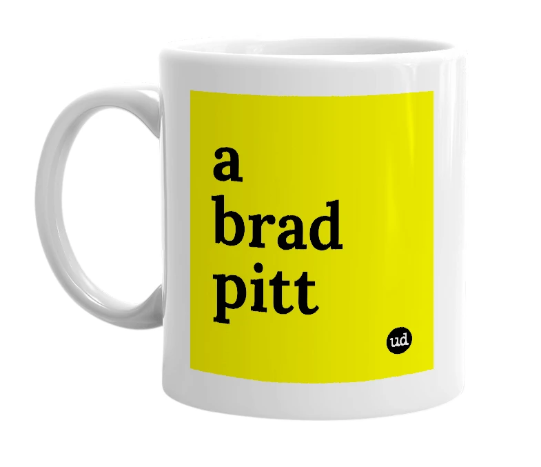 White mug with 'a brad pitt' in bold black letters