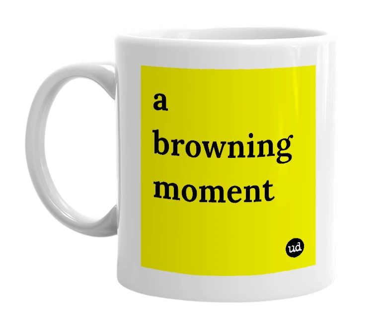 White mug with 'a browning moment' in bold black letters