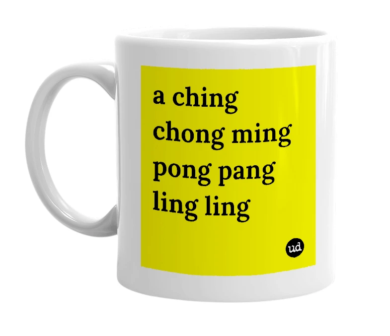 White mug with 'a ching chong ming pong pang ling ling' in bold black letters