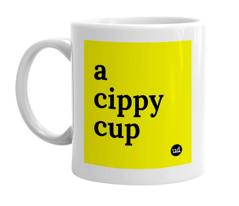 White mug with 'a cippy cup' in bold black letters