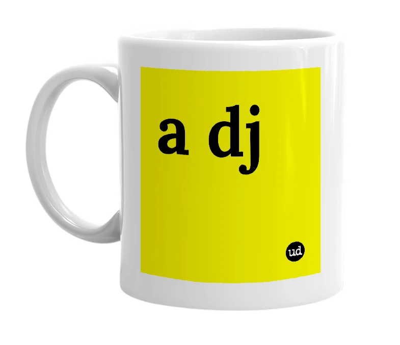 White mug with 'a dj' in bold black letters