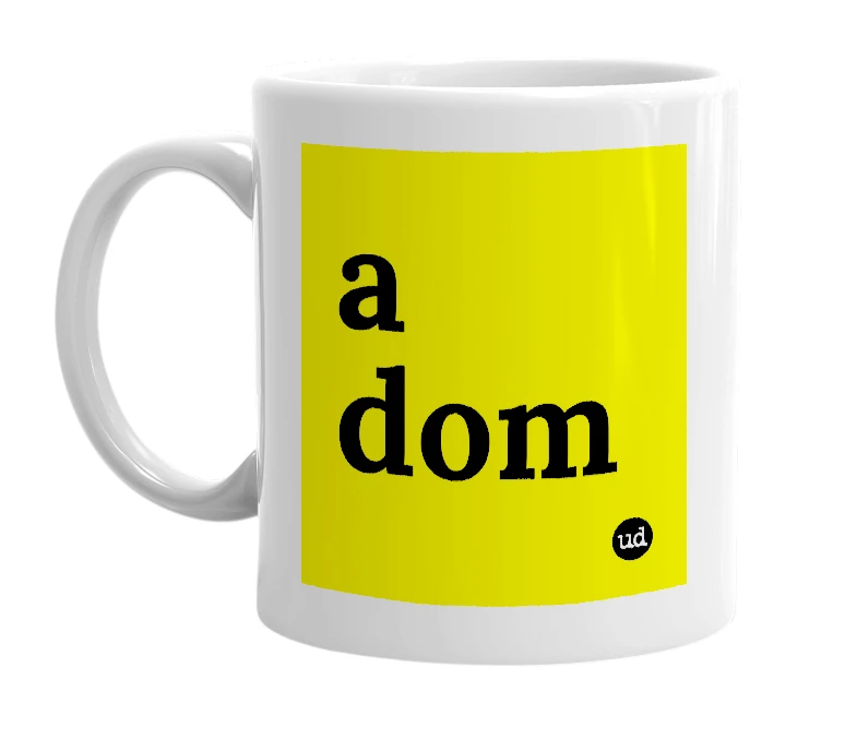 White mug with 'a dom' in bold black letters