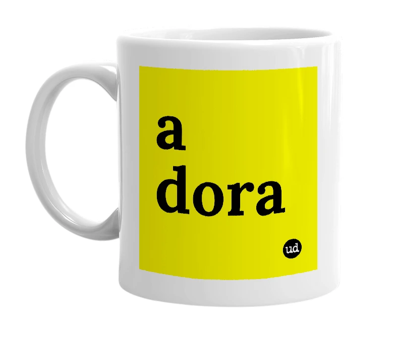 White mug with 'a dora' in bold black letters