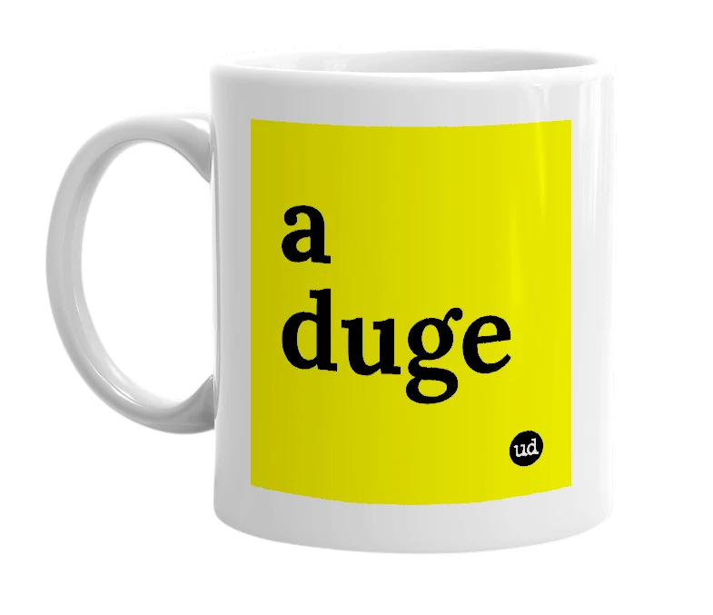 White mug with 'a duge' in bold black letters