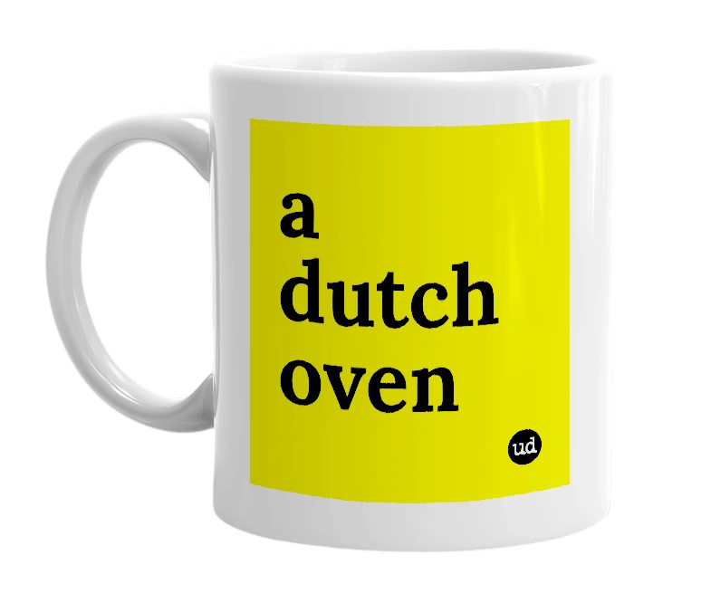 White mug with 'a dutch oven' in bold black letters