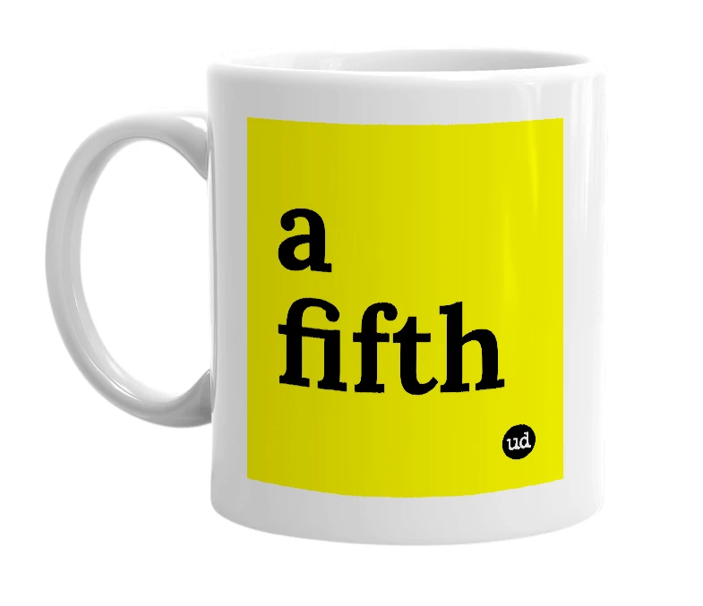 White mug with 'a fifth' in bold black letters